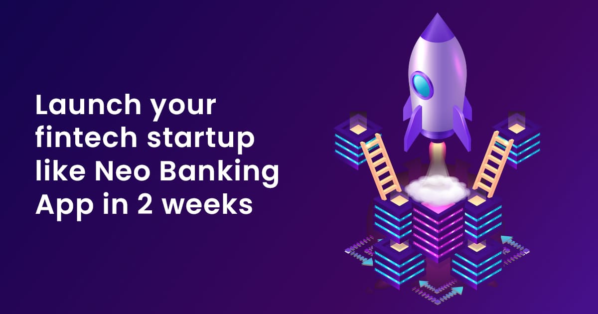 Launch your fintech startup like Neo Banking App in 2 weeks