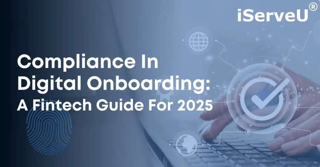 Compliance in Digital Onboarding: A Fintech Guide for 2025 1 Compliance In Digital Onboarding: : A Fintech Guide for 2025