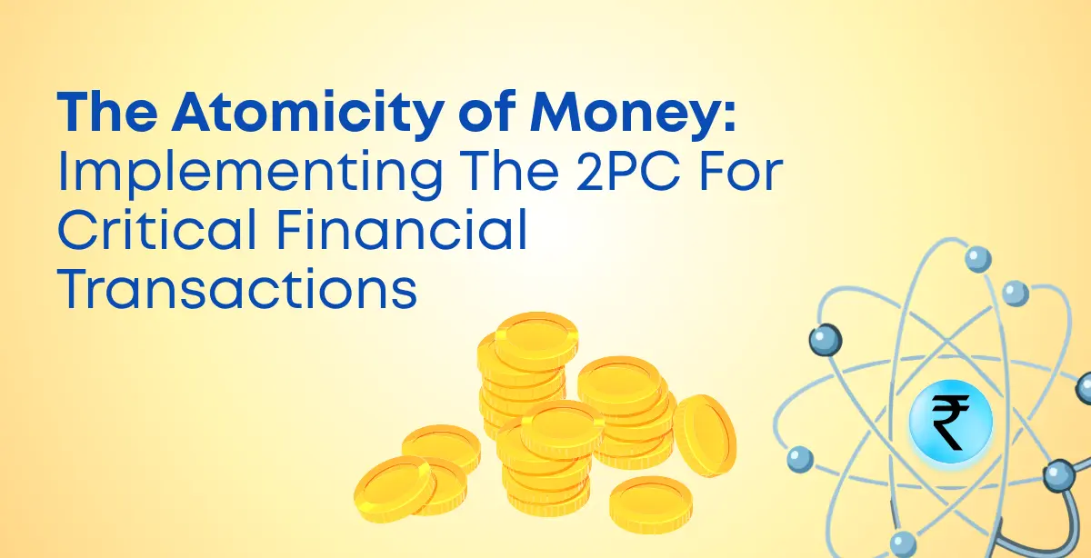 The Atomicity of Money: Implementing the Two-Phase Commit for Critical Financial Transactions